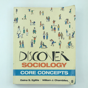 Discover Sociology: Core Concepts by Diana Eglitis and William Chambliss