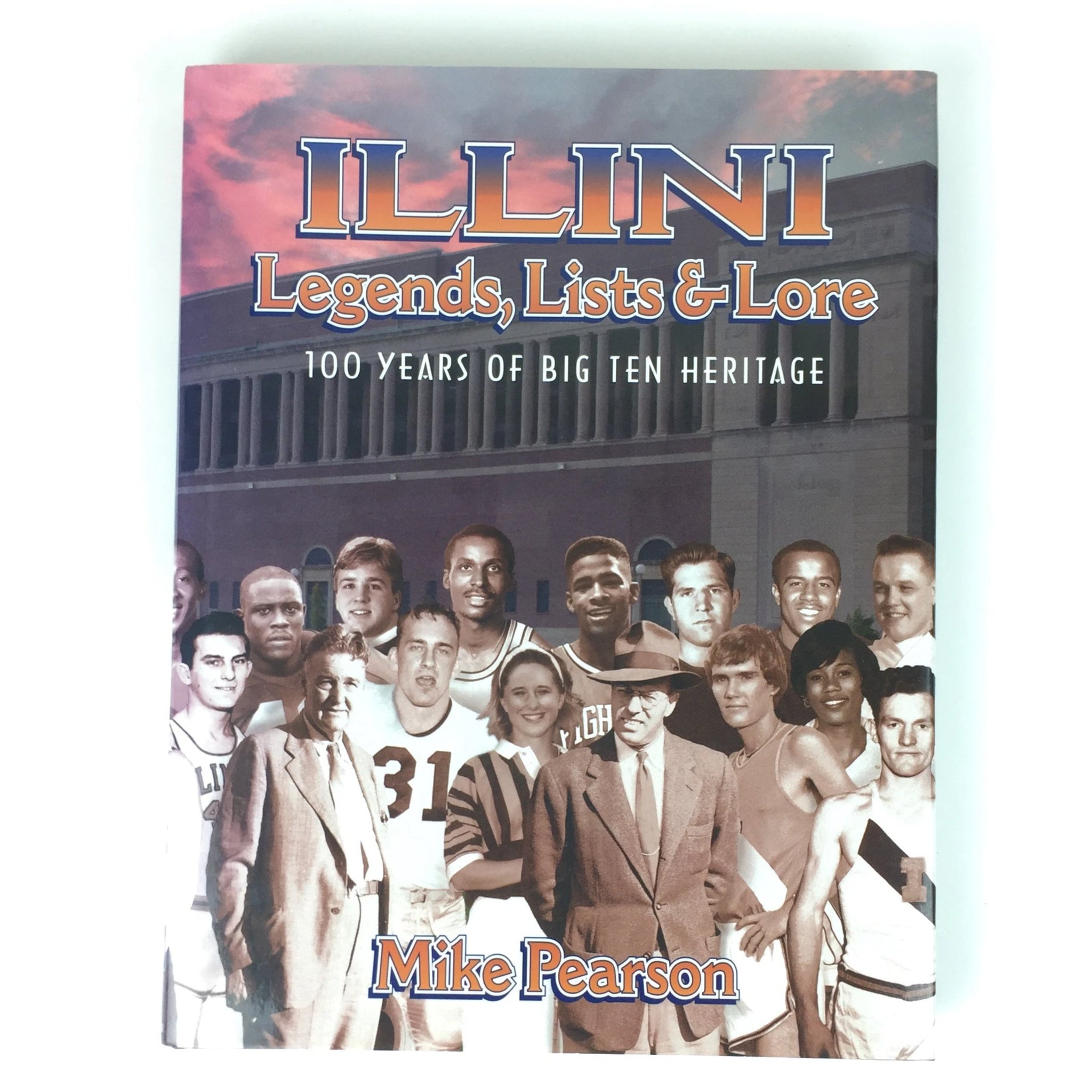 Illini Legends, Lists and Lore : 100 Years of Big Ten Heritage by Mike Pearson - Chief Illiniwek