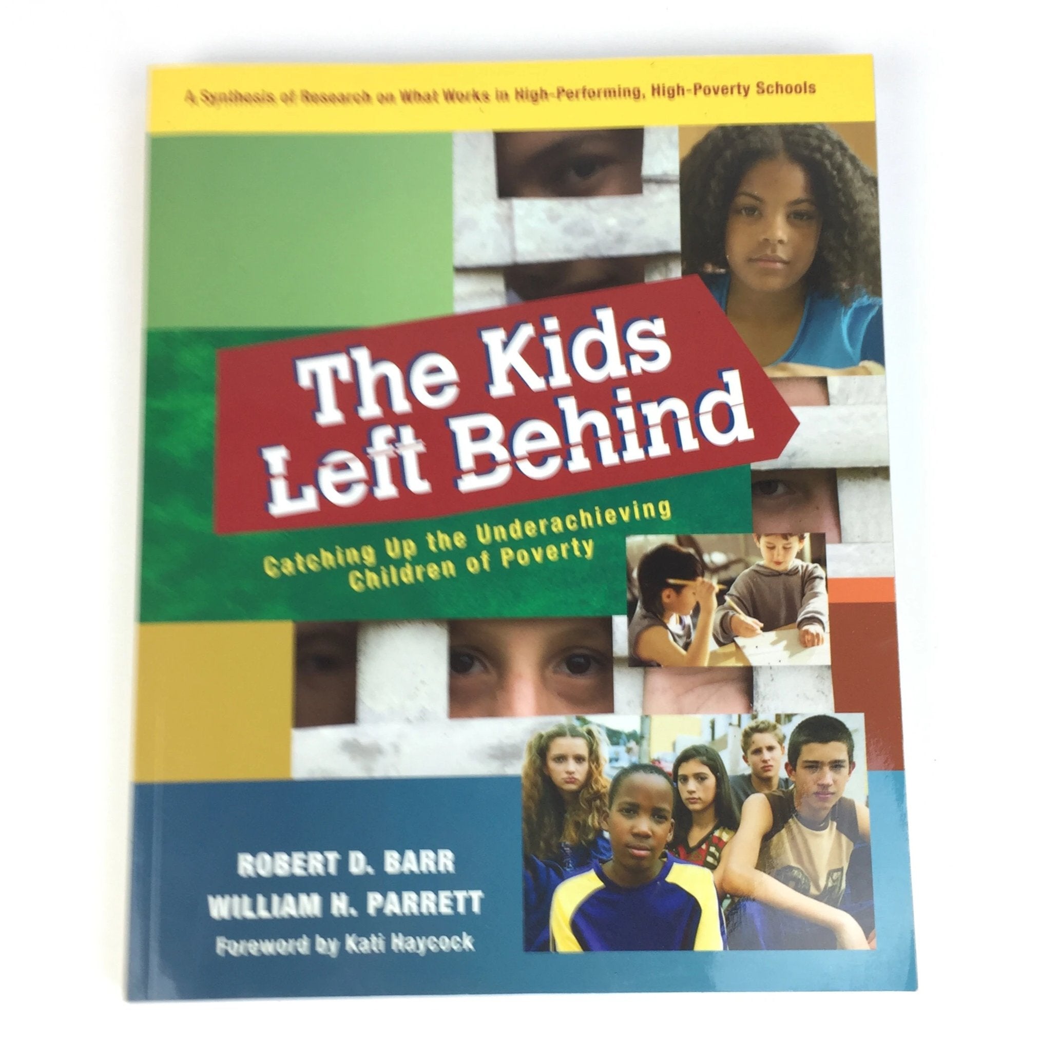 Kids Left Behind : Catching up the Underachieving Children of Poverty by Barr, Parrett