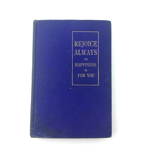 Rejoice Always Or Happiness Is For You by Frank And Marion Van - 1906