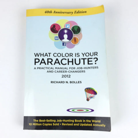 What Color is Your Parachute? 2012 : A Practical Manual for Job-Hunters, Richard Bolles