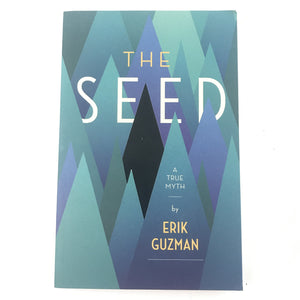 The Seed by Erik Guzman - A True Myth