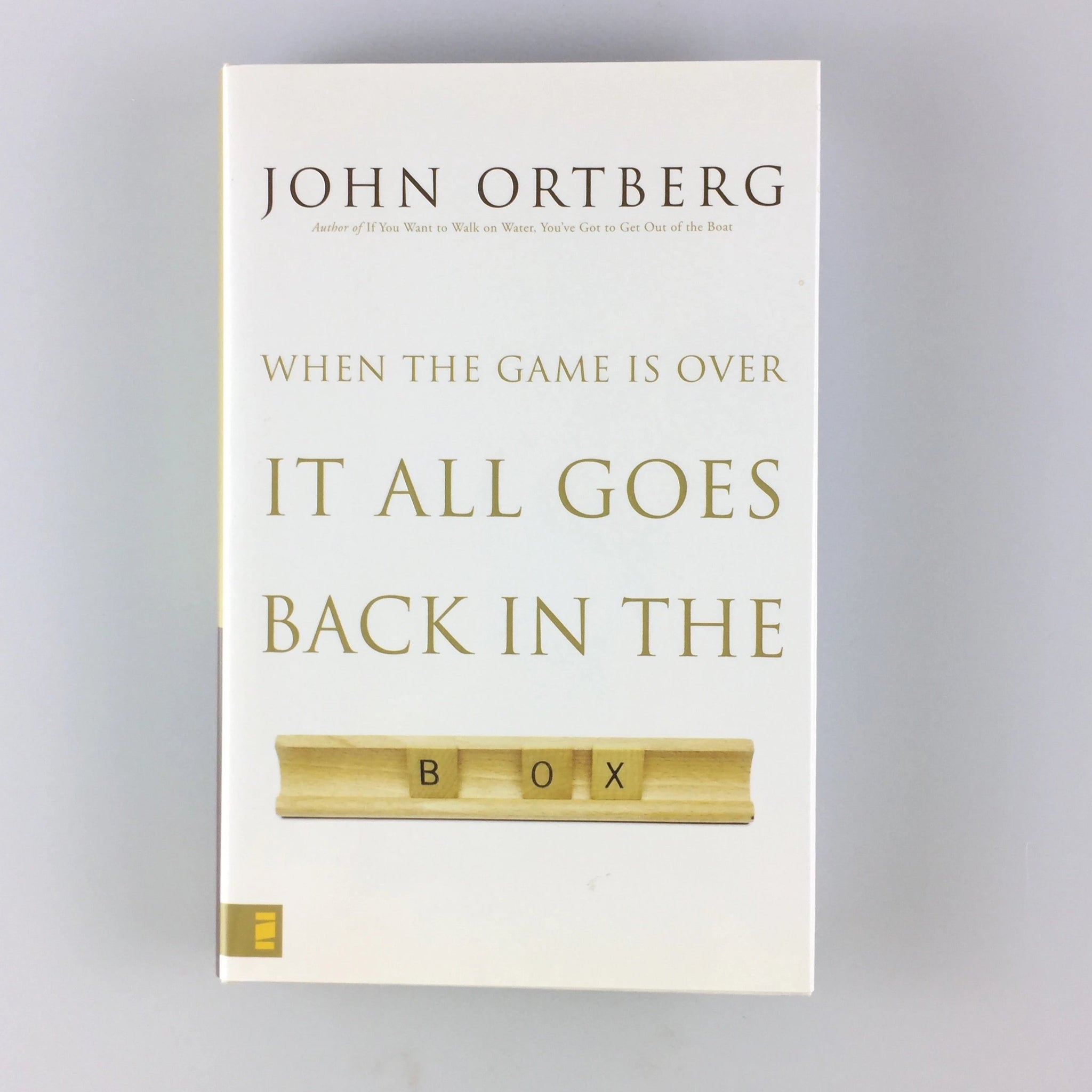 When the Game Is over, It All Goes Back in the Box by John Ortberg (2007)