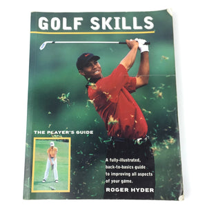 Golf Skills: The Players Guide by Roger Hyder - Fully Illustrated